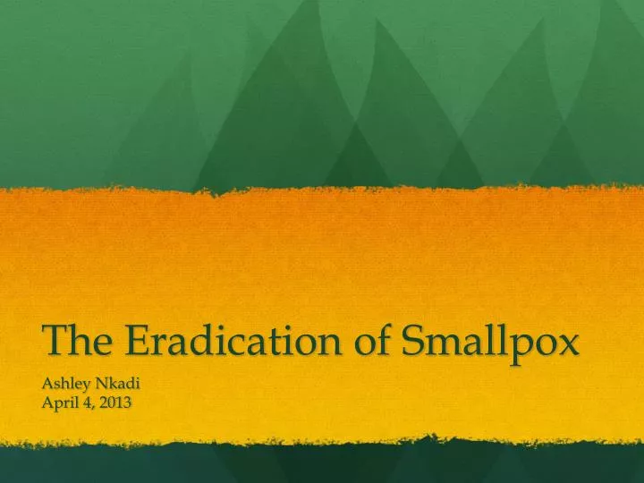the eradication of smallpox