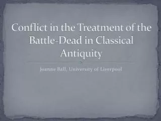Conflict in the Treatment of the Battle-Dead in Classical Antiquity