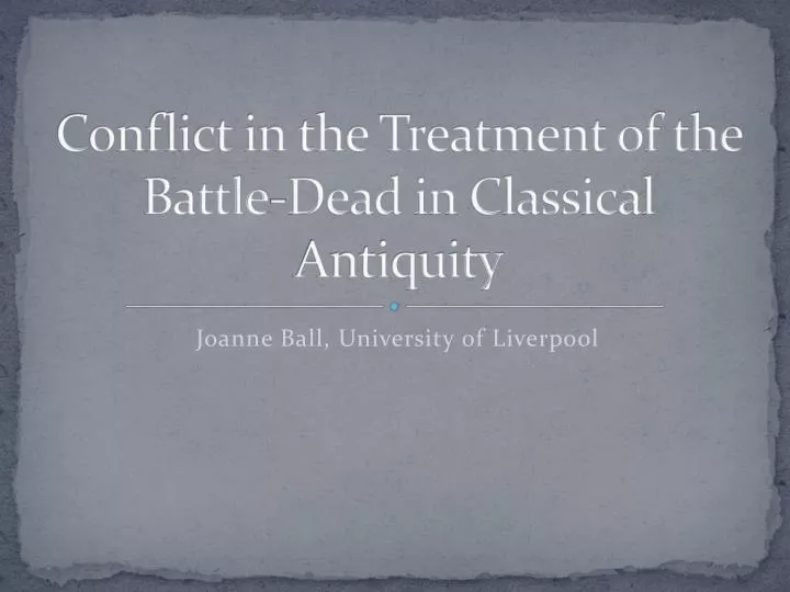 conflict in the treatment of the battle dead in classical antiquity