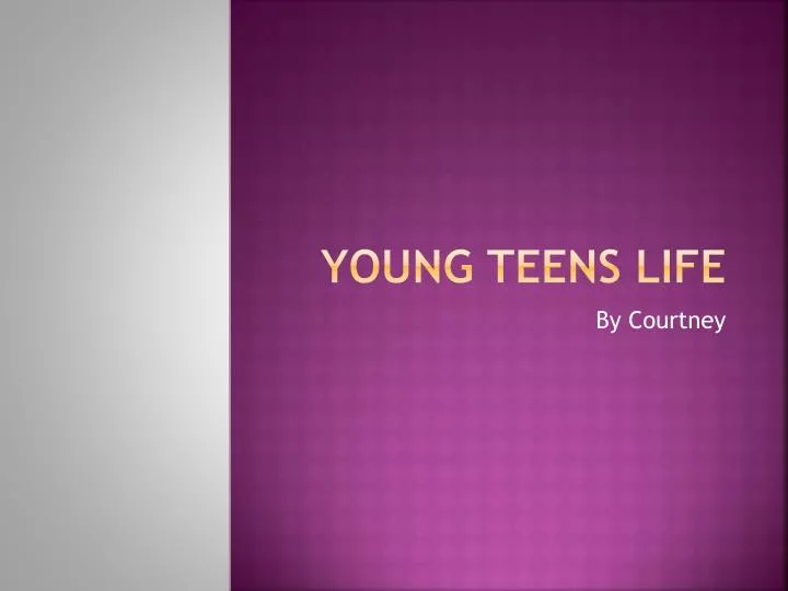 young teens life