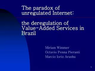 The paradox of unregulated Internet: the deregulation of Value-Added Services in Brazil