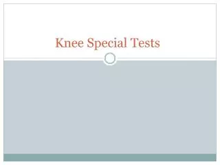 Knee Special Tests