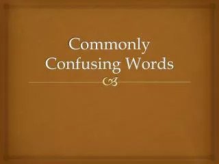 Commonly Confusing Words