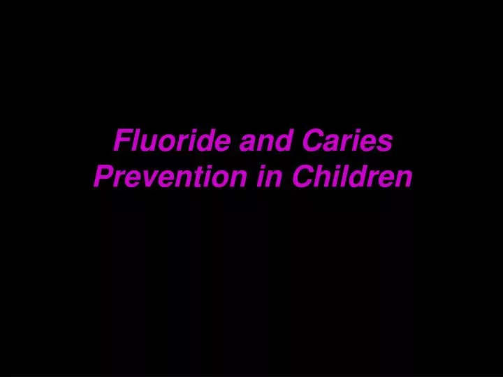 fluoride and caries prevention in children