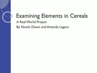 Examining Elements in Cereals