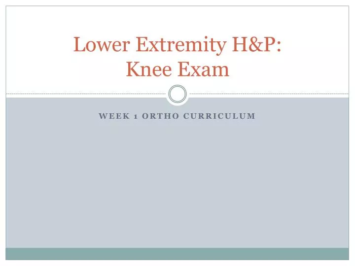 lower extremity h p knee exam