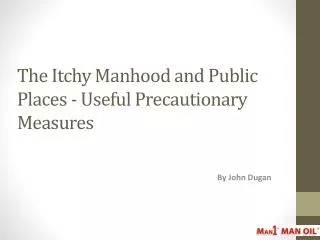 The Itchy Manhood and Public Places - Useful Precautions