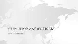 Chapter 5: Ancient India