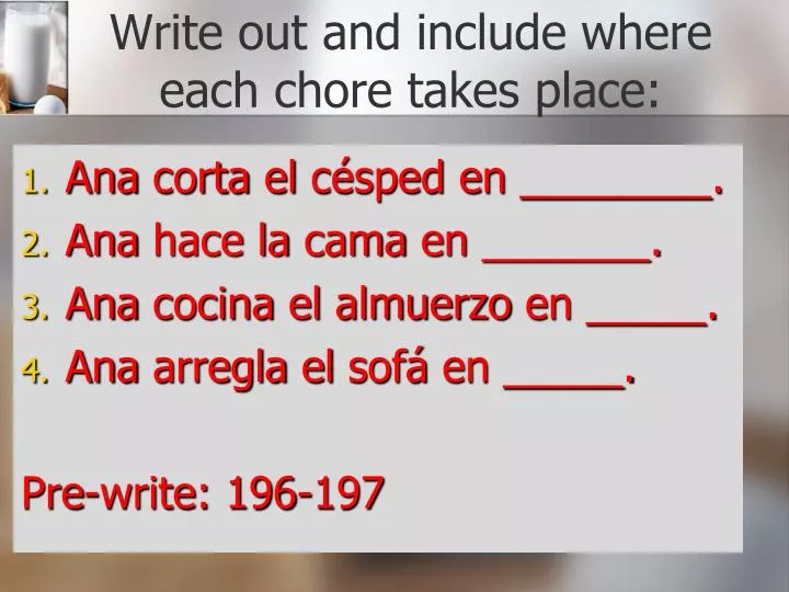 write out and include where each chore takes place