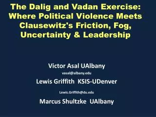 Victor Asal UAlbany vasal@albany.edu Lewis Griffith KSIS- UDenver Lewis.Griffith@du.edu