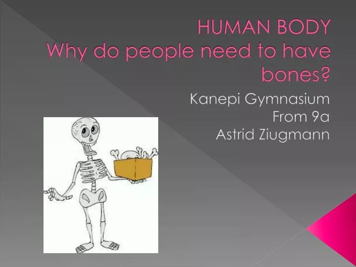 human body why do people need to have bones