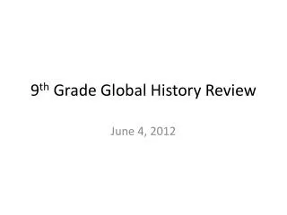 9 th Grade Global History Review