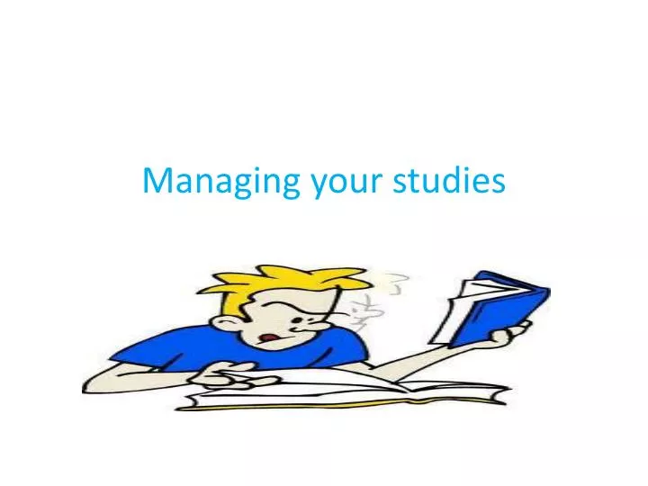 managing your studies