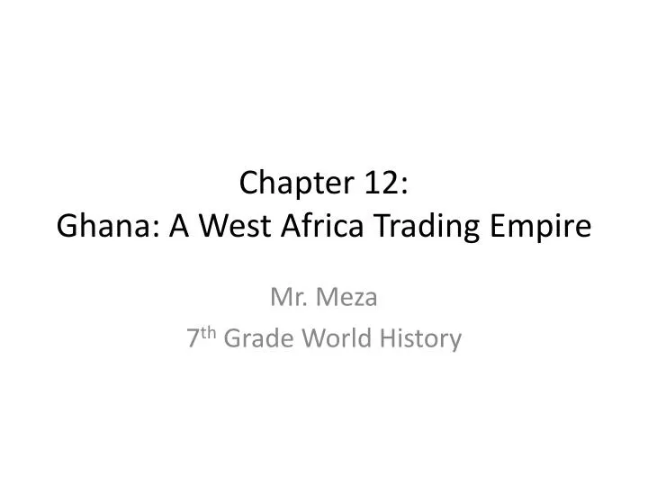 chapter 12 ghana a west africa trading empire