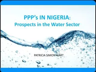 PPP’s IN NIGERIA : Prospects in the Water Sector