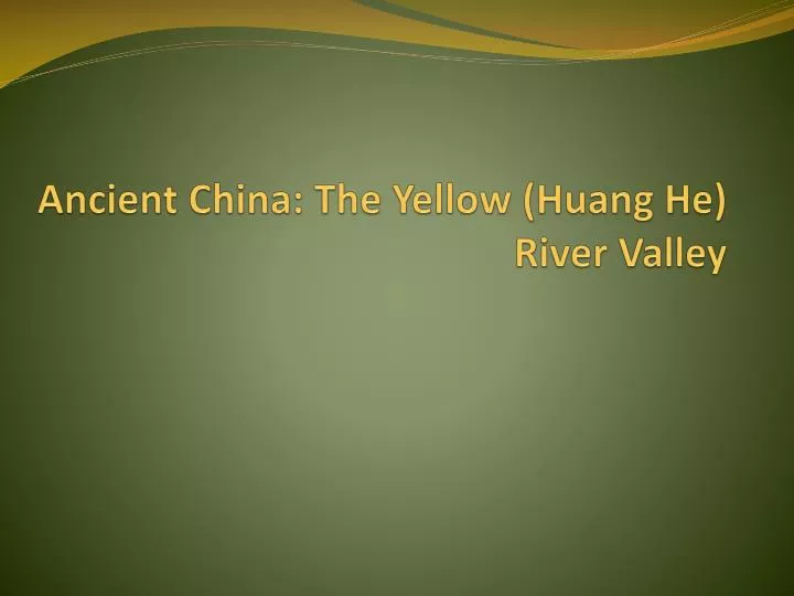 ancient china the yellow huang he river valley