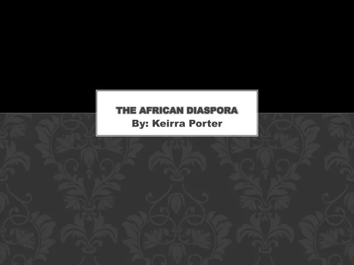 the african diaspora