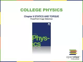College Physics Chapter 9 STATICS AND TORQUE PowerPoint Image Slideshow