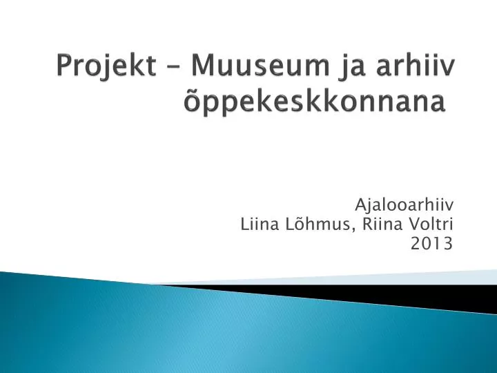 projekt muuseum ja arhiiv ppekeskkonnana