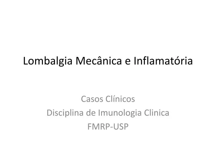 PPT - Lombalgia Mecânica e Inflamatória PowerPoint Presentation, free  download - ID:2251987