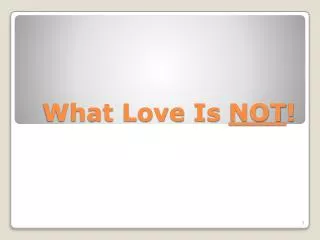What Love Is NOT !