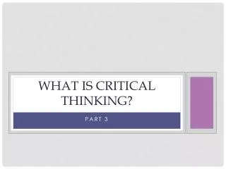 What Is Critical Thinking ?