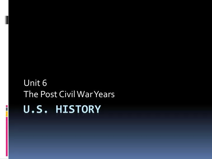 unit 6 the post civil war years