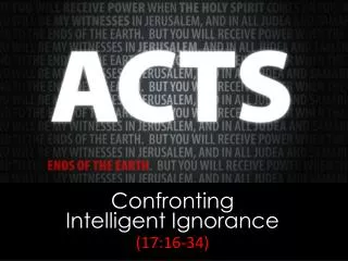 Confronting Intelligent Ignorance (17:16-34)