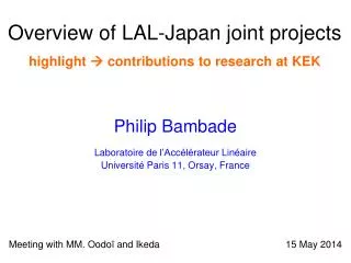 Overview of LAL-Japan joint projects highlight ? contributions to research at KEK