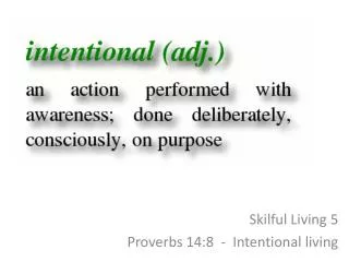 Skilful Living 5 Proverbs 14:8 - Intentional living