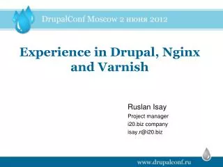 Experience in Drupal, Nginx and Varnish