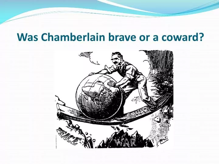 was chamberlain brave or a coward