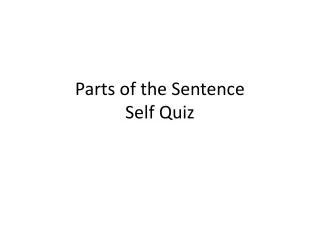Parts of the Sentence Self Quiz