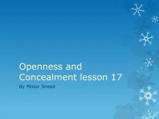 Openness and Concealment lesson 17