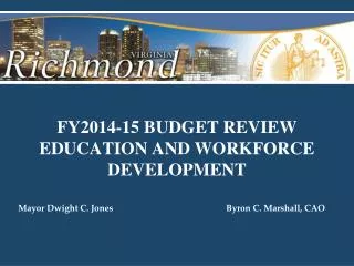 FY2014-15 BUDGET REVIEW EDUCATION AND WORKFORCE DEVELOPMENT
