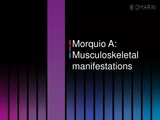 Morquio A: Musculoskeletal manifestations