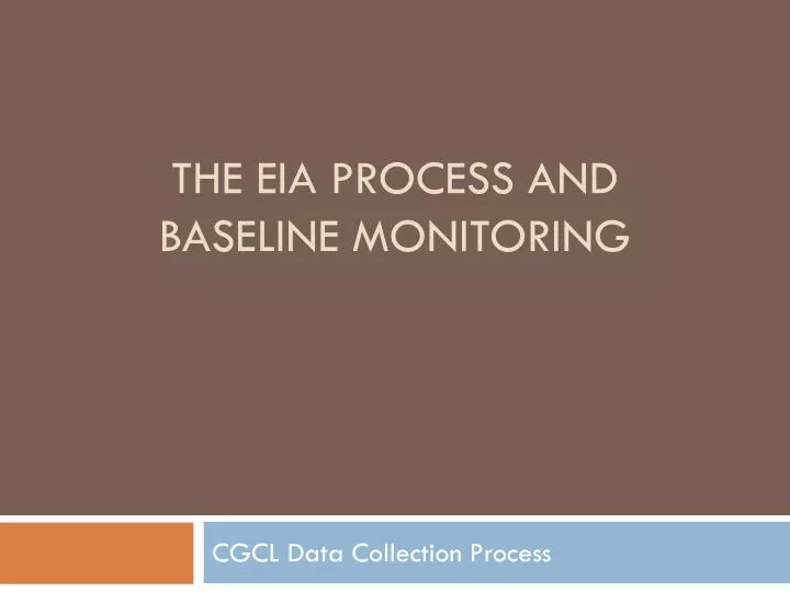 the eia process and baseline monitoring