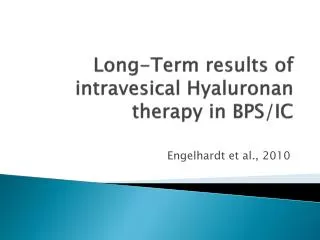 Long- Term results of intravesical Hyaluronan therapy in BPS/IC
