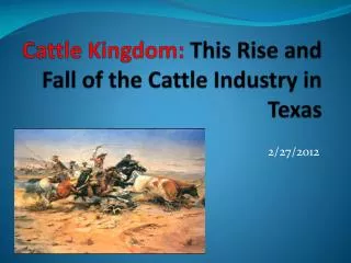 Cattle Kingdom: This Rise and Fall of the Cattle Industry in Texas