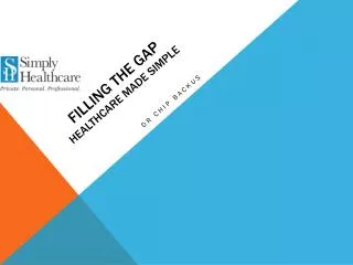 Filling the gap healthcare made simple
