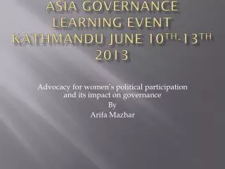 Asia Governance Learning Event Kathmandu June 10 th -13 th 2013