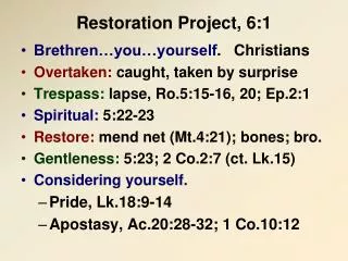 Restoration Project, 6:1