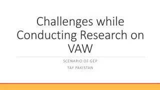 Challenges while Conducting Research on VAW