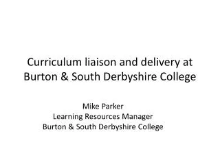 Curriculum liaison and delivery at Burton &amp; South Derbyshire College