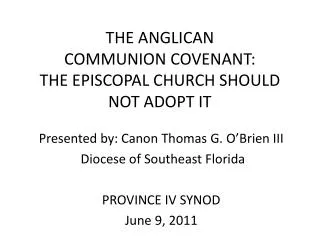 THE ANGLICAN COMMUNION COVENANT: THE EPISCOPAL CHURCH SHOULD NOT ADOPT IT