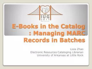 E-Books in the Catalog : Managing MARC Records in Batches