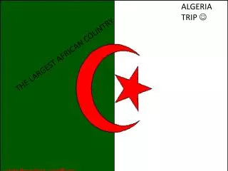 ALGERIA TRIP ?