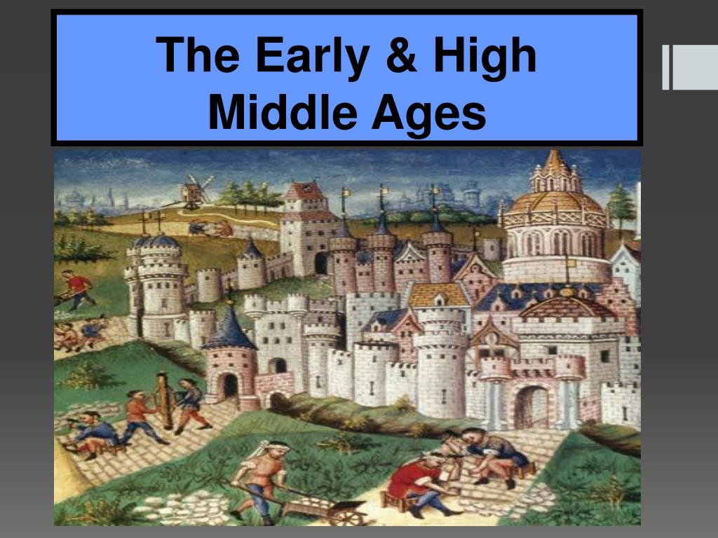 PPT - The Early & High Middle Ages PowerPoint Presentation, free ...