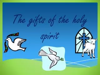 The gifts of the holy spirit