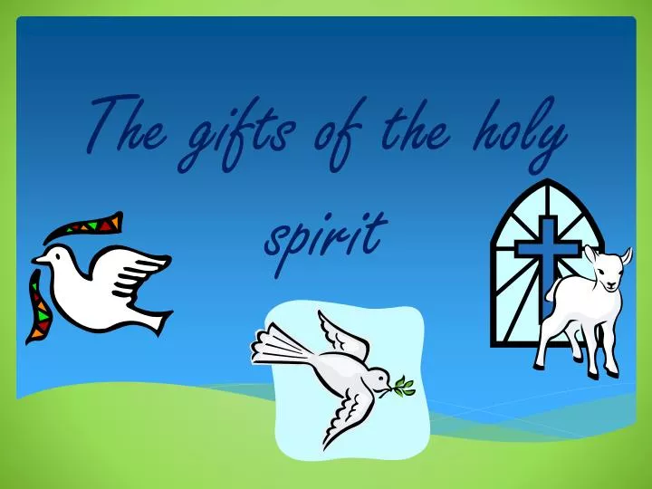 the gifts of the holy spirit